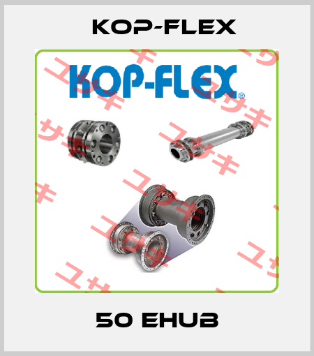 50 EHUB Kop-Flex