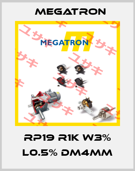 RP19 R1K W3% L0.5% DM4mm Megatron