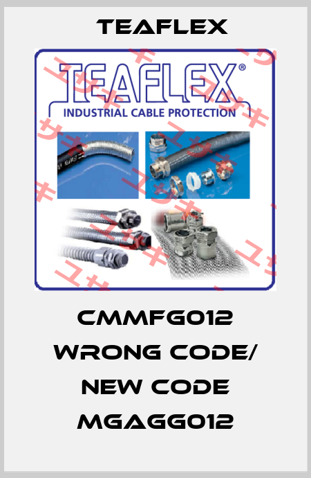 CMMFG012 wrong code/ new code MGAGG012 Teaflex