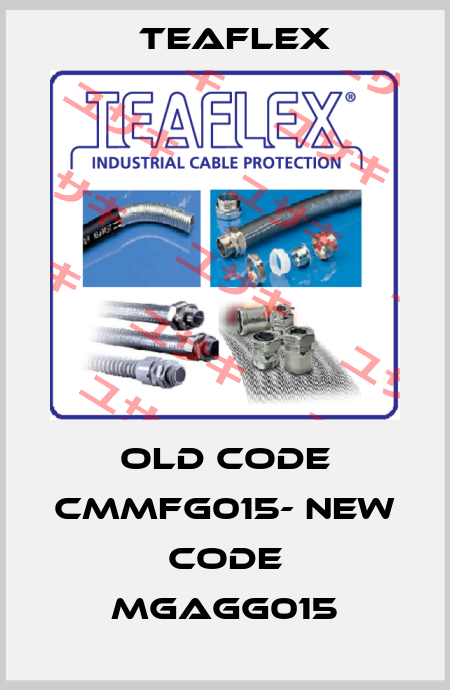 old code CMMFG015- new code MGAGG015 Teaflex