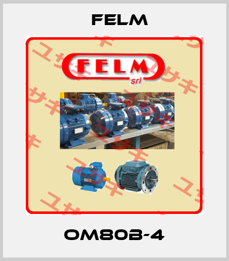 OM80B-4 Felm