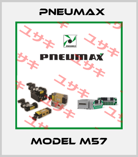 MODEL M57 Pneumax