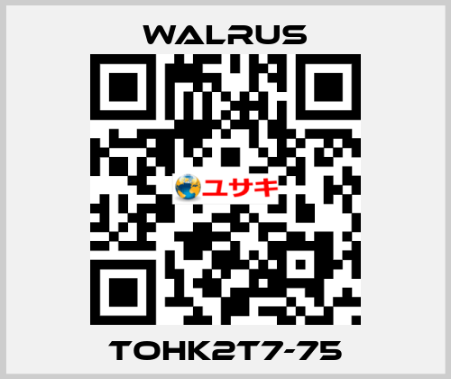 TOHK2T7-75 Walrus
