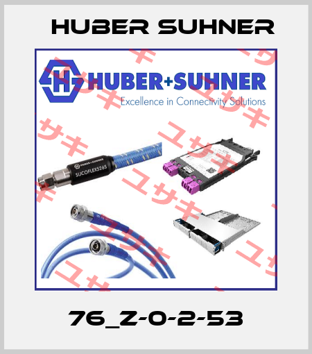 76_Z-0-2-53 Huber Suhner