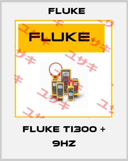 Fluke Ti300 + 9Hz Fluke