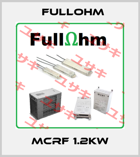 MCRF 1.2kW Fullohm