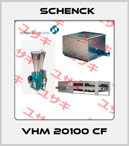 VHM 20100 CF Schenck