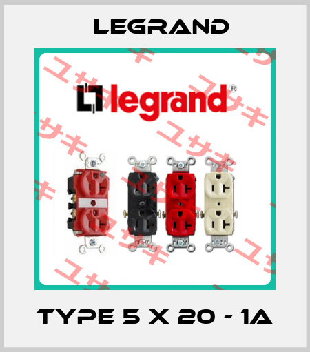 TYPE 5 X 20 - 1A Legrand