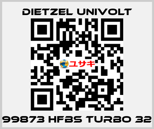 99873 HFBS Turbo 32 Dietzel Univolt
