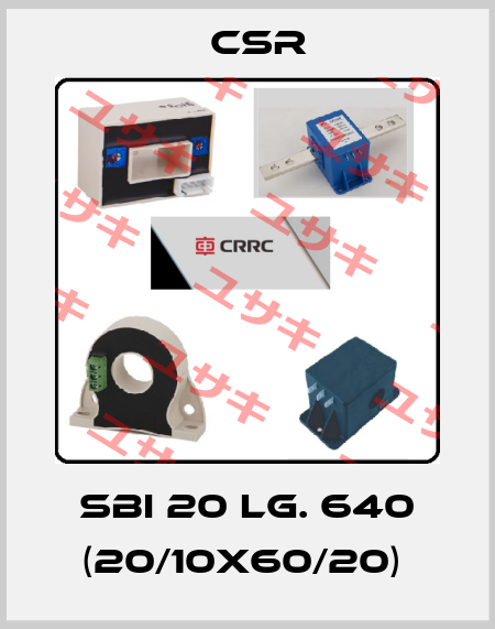 SBI 20 LG. 640 (20/10X60/20)  Csr