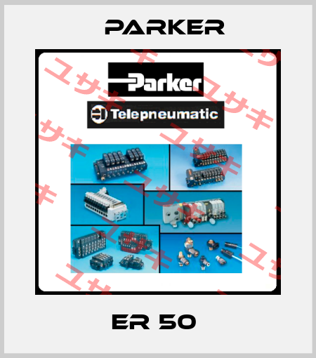 ER 50  Parker