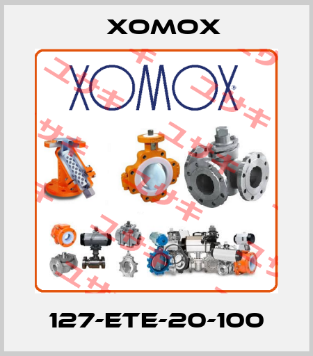127-ETE-20-100 Xomox