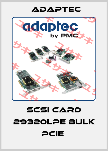 SCSI CARD 29320LPE BULK PCIE  Adaptec