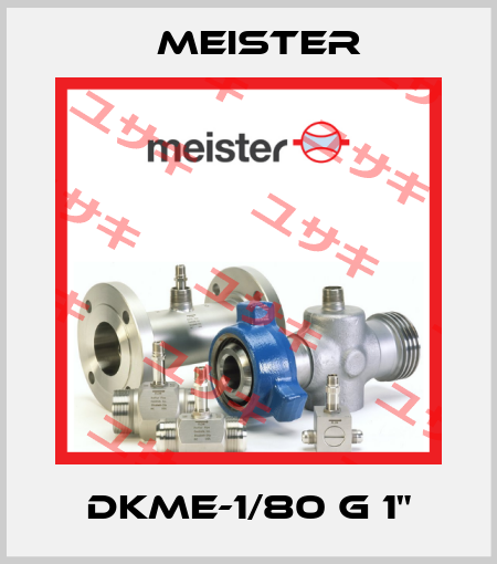 DKME-1/80 G 1" Meister