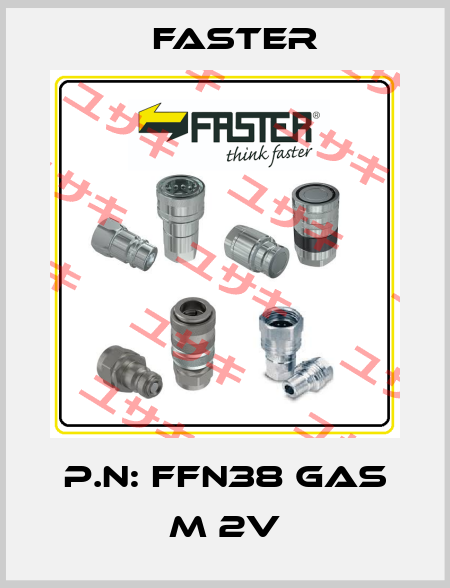 P.N: FFN38 GAS M 2V FASTER