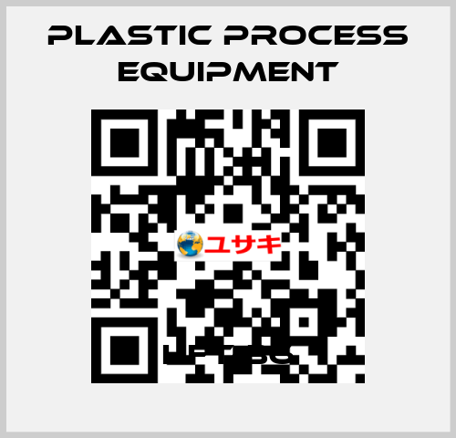 HFT-36 PLASTIC PROCESS EQUIPMENT