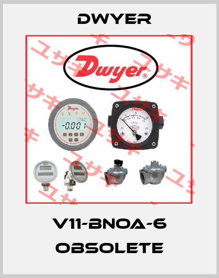 V11-BNOA-6 obsolete Dwyer