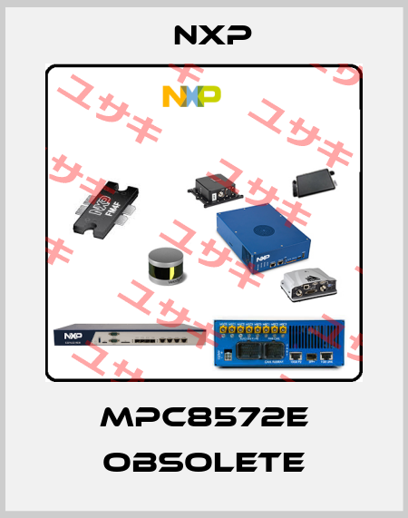 MPC8572E obsolete NXP