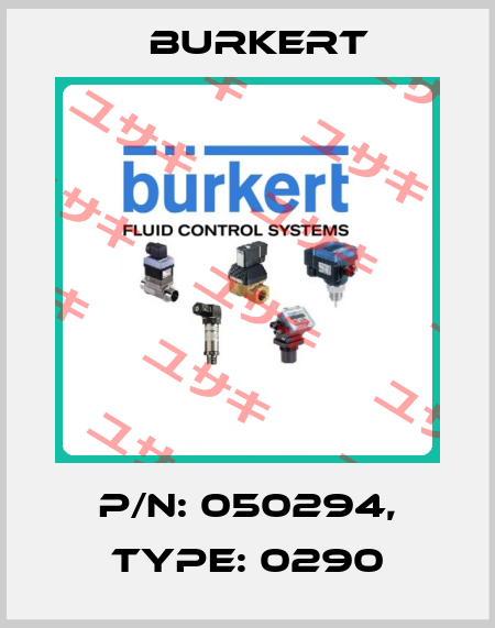 p/n: 050294, Type: 0290 Burkert