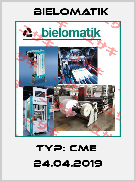 TYP: CME  24.04.2019 Bielomatik