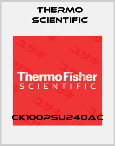 CK100PSU240AC Thermo Scientific
