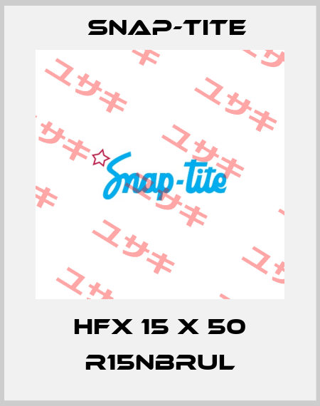 HFX 15 X 50 R15NBRUL Snap-tite