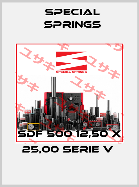 SDF 500 12,50 X 25,00 SERIE V  Special Springs
