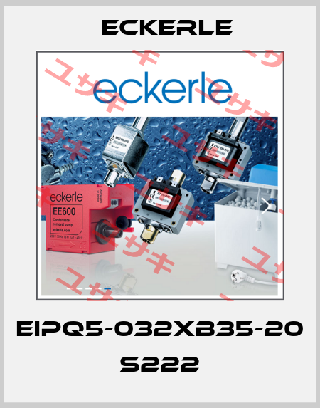 EIPQ5-032XB35-20 S222 Eckerle