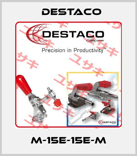 M-15E-15E-M Destaco