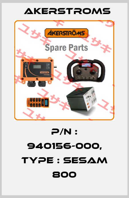 P/N : 940156-000, Type : SESAM 800 AKERSTROMS