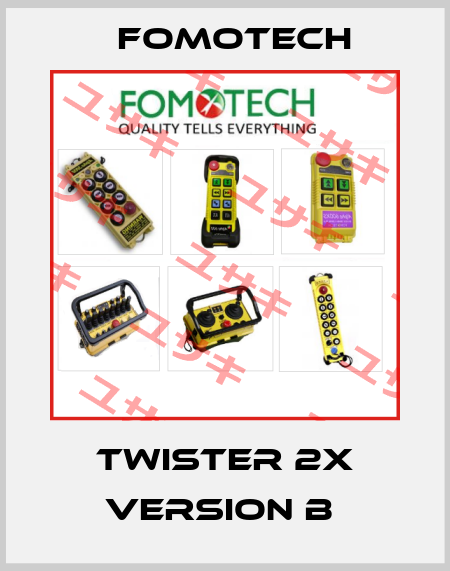 Twister 2X version B  Fomotech