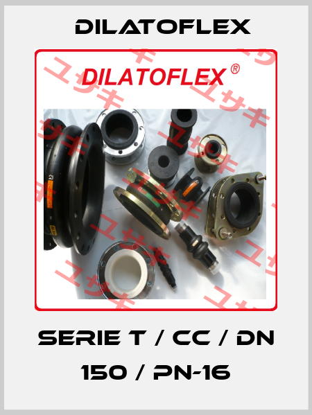 SERIE T / CC / DN 150 / PN-16 DILATOFLEX