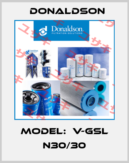 Model:  V-GSL N30/30 Donaldson