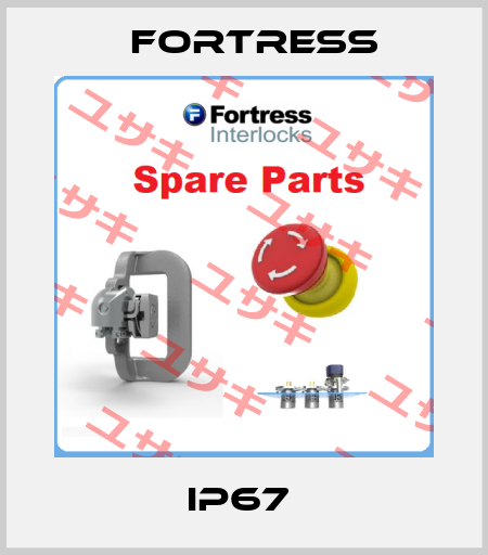 IP67  Fortress