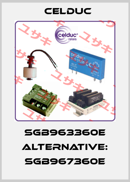 SGB963360E ALTERNATIVE: SGB967360E Celduc