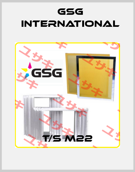 T/S M22 GSG INTERNATIONAL