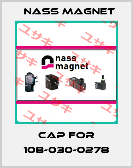 Cap for 108-030-0278 Nass Magnet