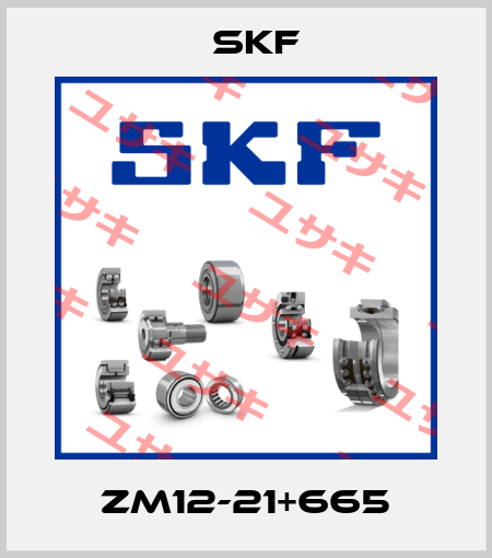 ZM12-21+665 Skf