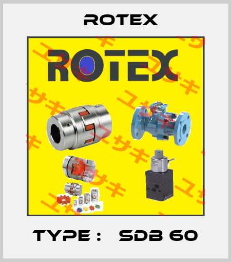 TYPE :   SDB 60 Rotex