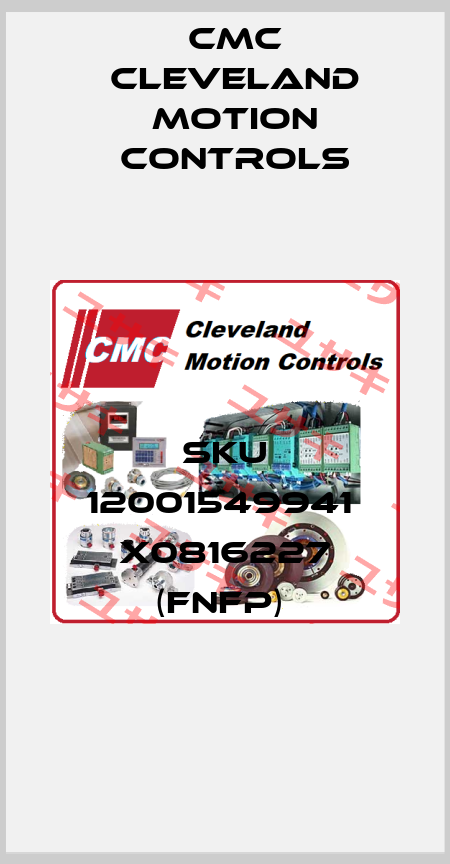 SKU 12001549941  X0816227 (FNFP)  Cmc Cleveland Motion Controls
