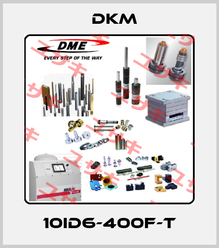 10ID6-400F-T Dkm