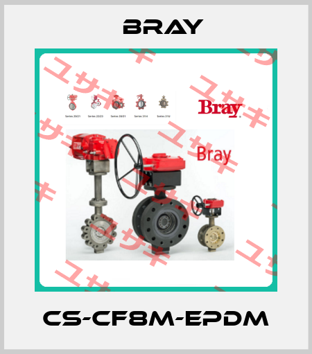 CS-CF8M-EPDM Bray