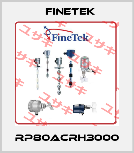 RP80ACRH3000 Finetek