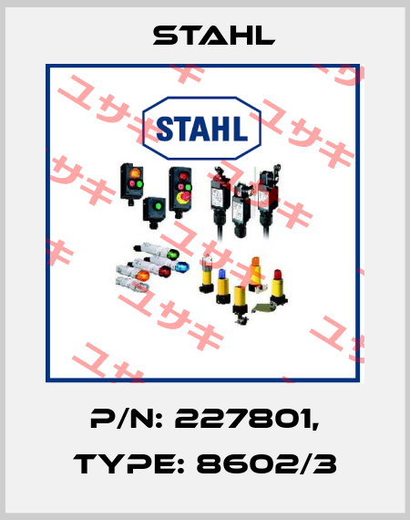p/n: 227801, Type: 8602/3 Stahl