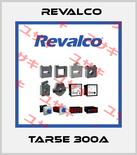 TAR5E 300A Revalco