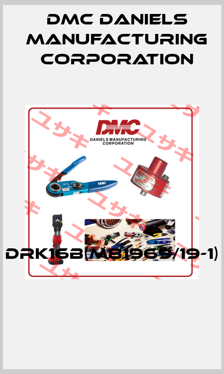  DRK16B(M81969/19-1)  Dmc Daniels Manufacturing Corporation