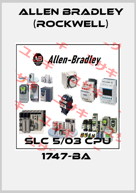 SLC 5/03 CPU 1747-BA  Allen Bradley (Rockwell)