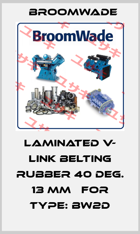 LAMINATED V- LINK BELTING RUBBER 40 DEG. 13 MM   for TYPE: BW2D Broomwade