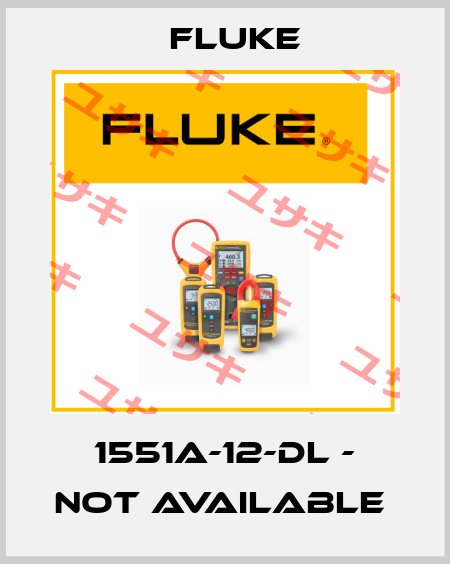 1551A-12-DL - NOT AVAILABLE  Fluke