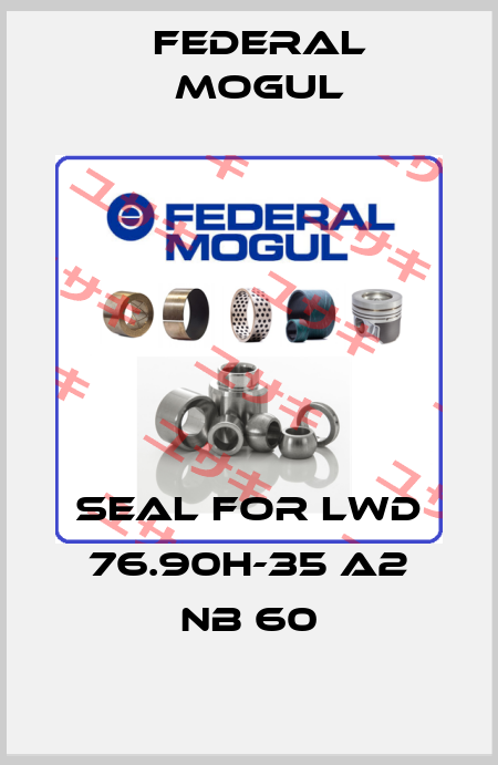 seal for LWD 76.90H-35 A2 NB 60 Federal Mogul